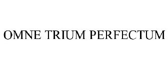 OMNE TRIUM PERFECTUM