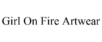 GIRL ON FIRE ARTWEAR