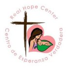 REAL HOPE CENTER CENTRO DE ESPERANZA VERDADERA