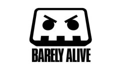 BARELY ALIVE