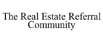 THE REAL ESTATE REFERRAL COMMUNITY