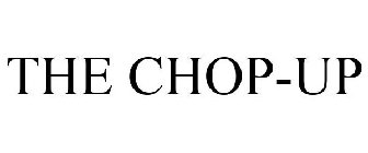THE CHOP-UP