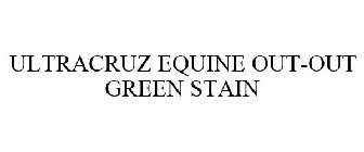 ULTRACRUZ EQUINE OUT-OUT GREEN STAIN