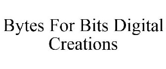 BYTES FOR BITS DIGITAL CREATIONS
