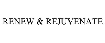 RENEW & REJUVENATE