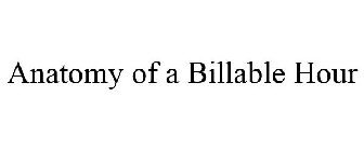 ANATOMY OF A BILLABLE HOUR