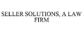 SELLER SOLUTIONS, A LAW FIRM