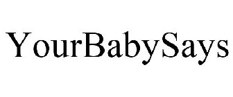 YOUR BABY SAYS