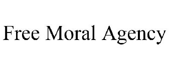 FREE MORAL AGENCY
