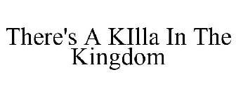 THERE'S A KILLA IN THE KINGDOM