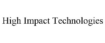 HIGH IMPACT TECHNOLOGIES