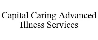 CAPITAL CARING ADVANCED ILLNESS SERVICES