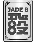 JADE 8 8