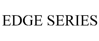 EDGE SERIES