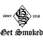 GET SMOKED SINCE 2018 GS