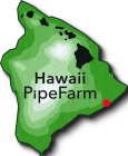 HAWAII PIPEFARM