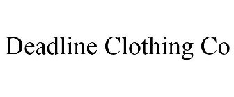 DEADLINE CLOTHING CO