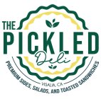 THE PICKLED DELI VISALIA, CA PREMIUM SIDES, SALADS, AND TOASTED SANDWICHES