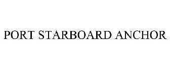PORT STARBOARD ANCHOR