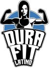 DURA FIT LATINO