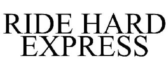RIDE HARD EXPRESS