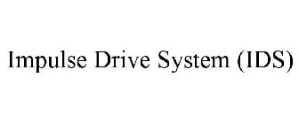 IMPULSE DRIVE SYSTEM (IDS)