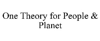 ONE THEORY FOR PEOPLE & PLANET