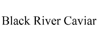 BLACK RIVER CAVIAR