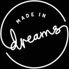 MADE IN DREAMS