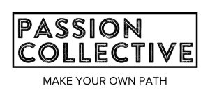 PASSION COLLECTIVE MAKE YOUR OWN PATH