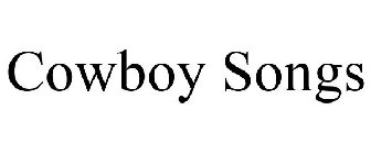 COWBOY SONGS