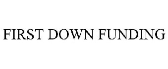 FIRST DOWN FUNDING