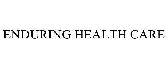 ENDURING HEALTH CARE
