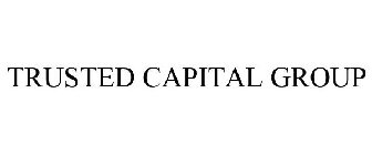 TRUSTED CAPITAL GROUP