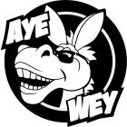 AYE WEY