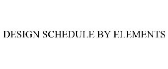 DESIGN SCHEDULE BY ELEMENTS
