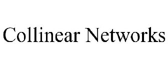 COLLINEAR NETWORKS