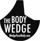 THE BODY WEDGE WEDGEYOURBODY.COM