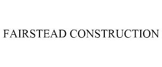 FAIRSTEAD CONSTRUCTION