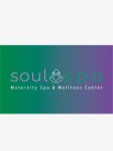 SOUL SPA MATERNITY SPA & WELLNESS CENTER