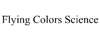 FLYING COLORS SCIENCE
