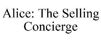 ALICE: THE SELLING CONCIERGE