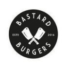 BASTARD BURGERS ESTD 2016