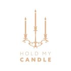 HOLD MY CANDLE