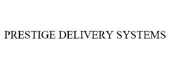 PRESTIGE DELIVERY SYSTEMS