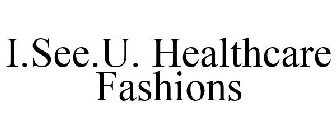 I.SEE.U. HEALTHCARE FASHIONS