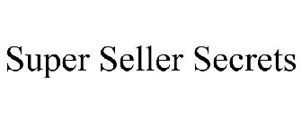 SUPER SELLER SECRETS