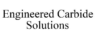 ENGINEERED CARBIDE SOLUTIONS