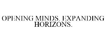 OPENING MINDS. EXPANDING HORIZONS.