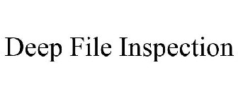 DEEP FILE INSPECTION